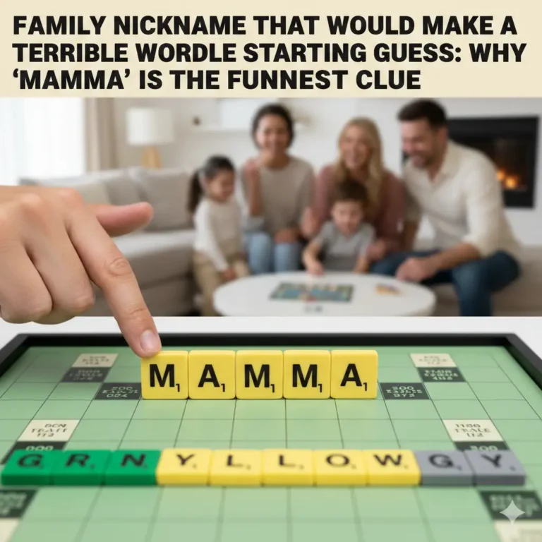 Family Nickname That Would Make a Terrible Wordle Starting Guess: Why “MAMMA” Is the Funniest Clue
